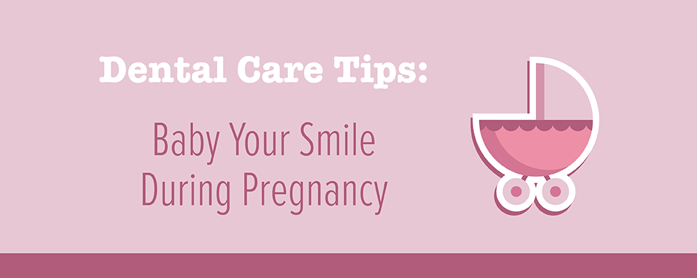 Mukilteo Dental Care Tips: Baby Your Smile During Pregnancy