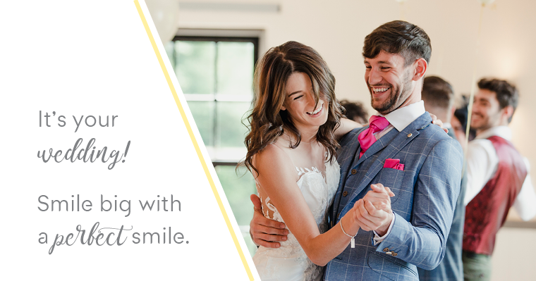 Make your smile as unforgettable as your wedding day! It's your wedding! Smile big with a perfect smile.